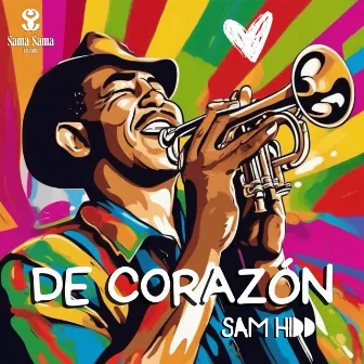 De Corazón by Sam Hidd