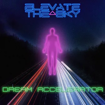 Dream Accelerator by Elevate the Sky