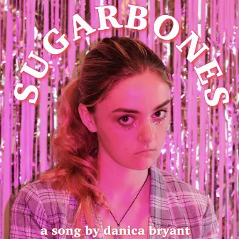 Sugarbones by Danica Bryant