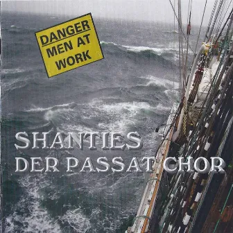 Danger - Men at Work (Shanties) by Der Passat Chor