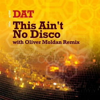 This Ain't No Disco by DAT Soundsystem