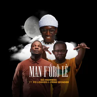 Man F’ôrô Lè by Dâ Highness