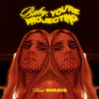 Baby, You're Projecting by Vivek Shraya