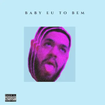 Baby Eu Tô Bem by Gueibz