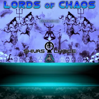 Lords of Chaos: Compiled By Shivas Choice by Shivas Choice