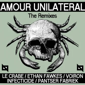 Amour Unilatéral - The Remixes by Le Crabe