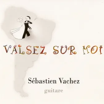 Valsez sur moi by Sébastien Vachez