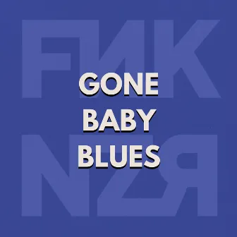 Gone Baby Blues by Funkanizer