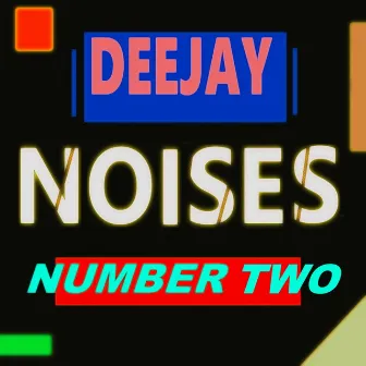 Deejay Noises (Number Two) by D-Alpha Eq