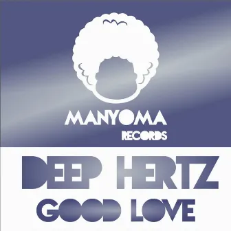 Good Love by Deep Hertz