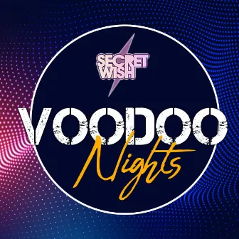 Voodoo Nights (Radio Edit) by Secret Wish