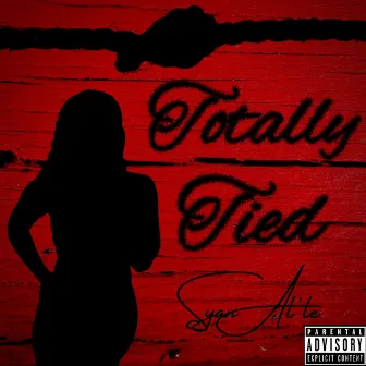 TOTALLY TIED (EP) by Syan Al'le