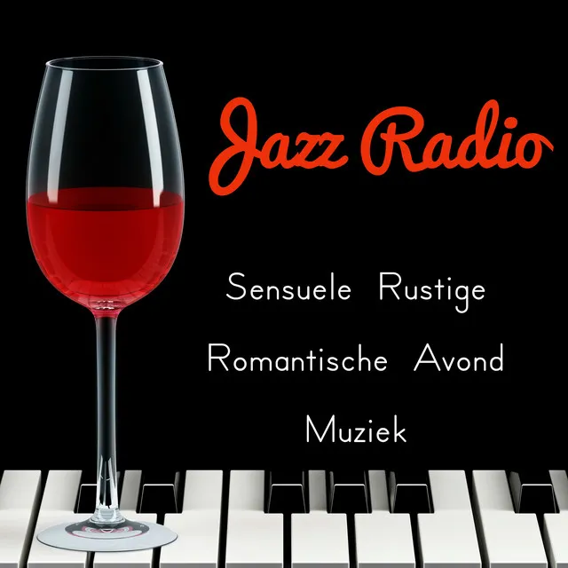 Jazz Radio - Sensuele Rustige Romantische Avond Muziek voor Diepe Ontspanning met Lounge Jazz Chillout Geluiden