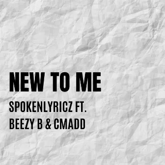 New To Me by Spoken Lyricz