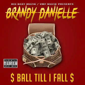 Ball Till I Fall by Brandy Danielle