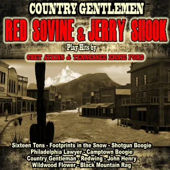 Country Gentlemen: Red Sovine and Jerry Shook Play Hits By Tennessee Ernie and Ford Chet Atkins by Jerry Shook