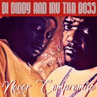 Never Compromise by Di Diddy