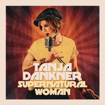 Supernatural Woman by Tanja Dankner