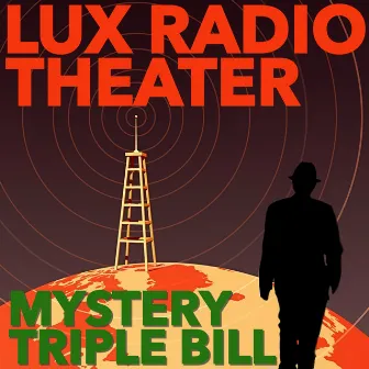 Mystery Triple Bill: Classic Radio Plays by Lux Radio Theater