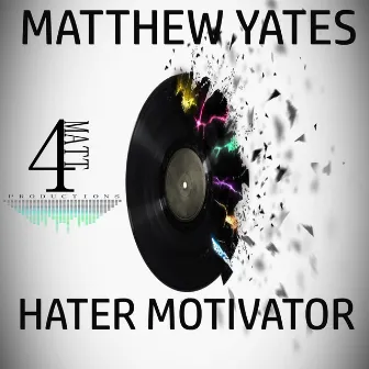 Hater Motivator by Matthew Yates