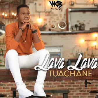 Tuachane by Lava Lava