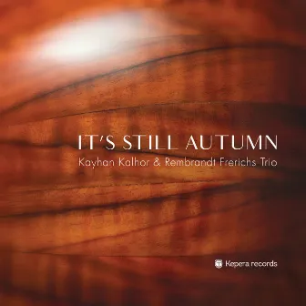 It's Still Autumn by Rembrandt Frerichs Trio