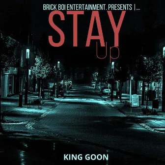 Stay Up by King Goon