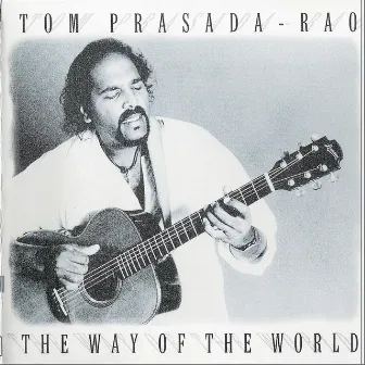 The Way Of The World by Tom Prasada-Rao