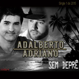 Sem Depre by Adalberto e Adriano