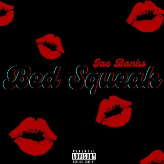 BED SQUEAK by Jae Banks