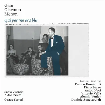 Gian Giacomo Menon - Qui per me ora blu by Aldo Orvieto