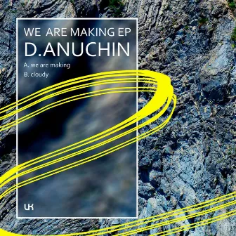 We Are Making EP by D.Anuchin