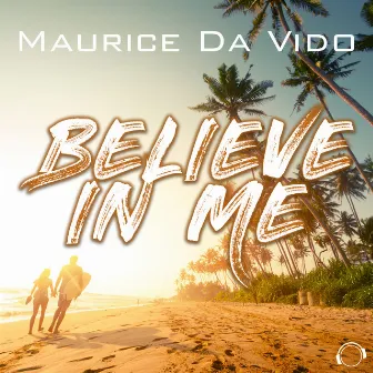 Believe in Me by Maurice Da Vido