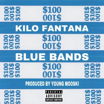 Blue Bands by Kilo Fantana