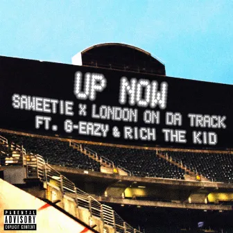 Up Now (feat. G-Eazy and Rich The Kid) by London On Da Track