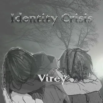 Identity Crisis by Virey