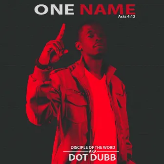 One Name by Dot Dubb