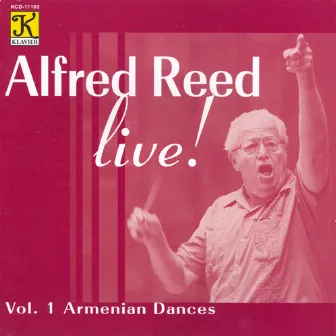 Reed: Alfred Reed Live!, Vol. 1 - Armenian Dances by Alfred Reed