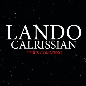 Lando Calrissian by Chris Commisso