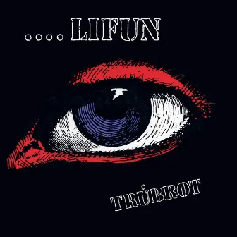 ...lifun by Trúbrot