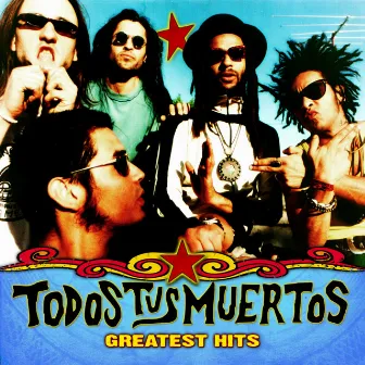 Greatest Hits by Todos Tus Muertos