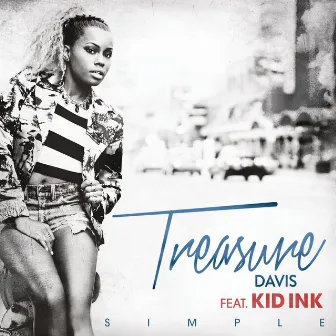 Simple (feat. Kid Ink) by Treasure Davis