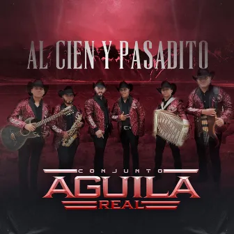 Al Cien Y Pasadito by Conjunto Aguila Real