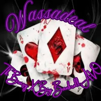 Wassa deal by BigBankrollAVO