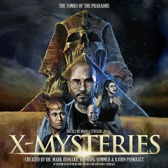 X-Mysteries: The Tombs of the Pharaohs by Mark Benecke