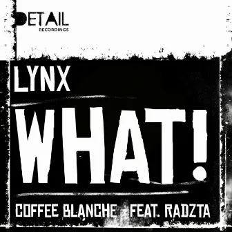 WHAT! by Lynx