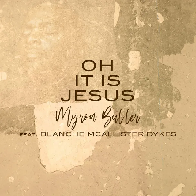 Oh It Is Jesus (feat. Blanche McAllister-Dykes)