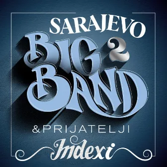 Indexi by Sarajevo Big Band