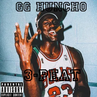 3-Peat by GG Huncho