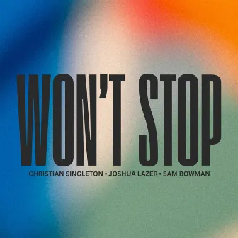 Won't Stop by JOSHUA LAZER